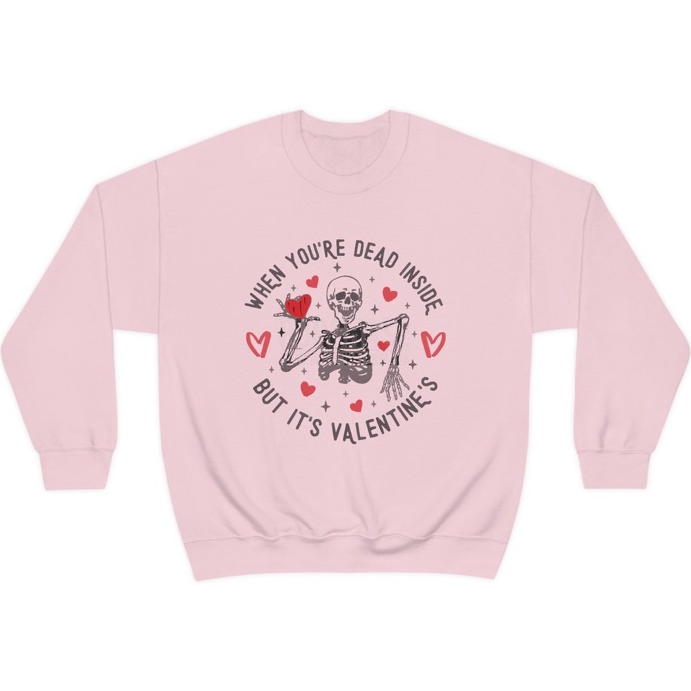 Womens Valentines Day Crewneck Sweatshirt Funny Saying Skeletons shirt